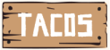 Build Your Own 2 Wooden plank with the word "tacos" on it.
